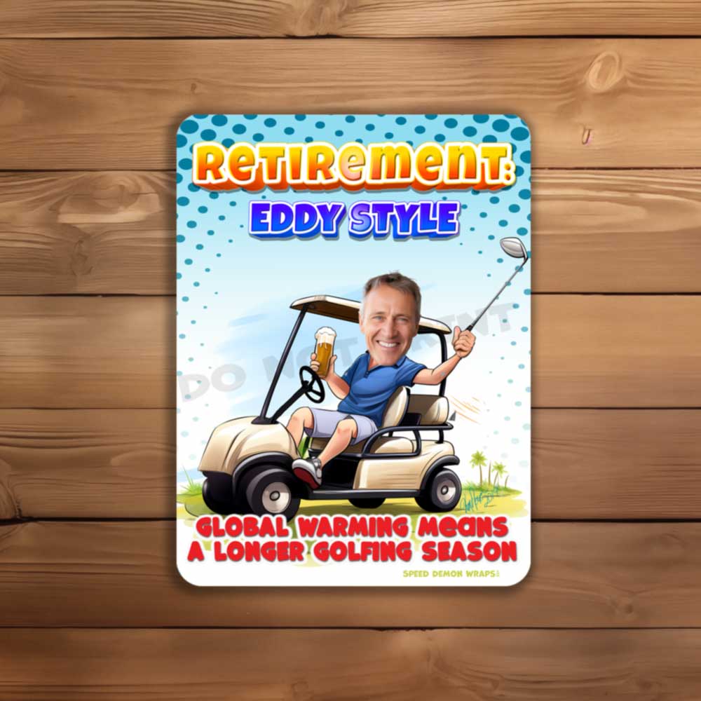 Retirement Golfing Caricature Metal Sign Means a longer Golfing Season