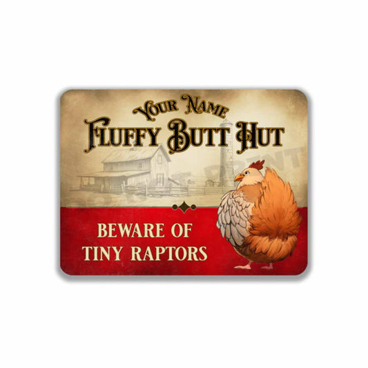 Personalized Chicken Fluffy Butt Hut Beware of Tiny Raptors
